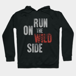 Run on the wild side Hoodie